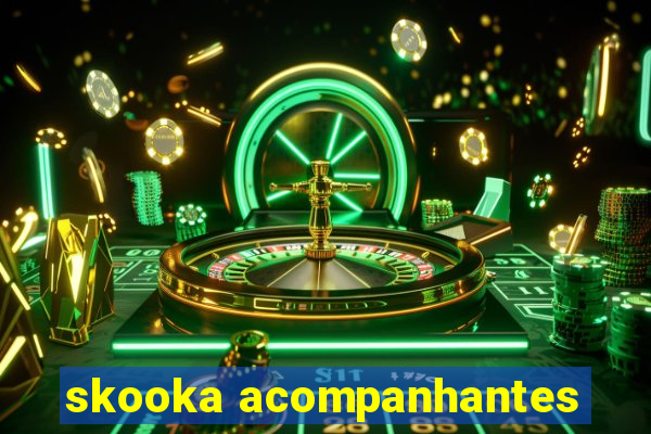 skooka acompanhantes